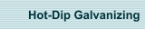 Hot-Dip Galvanizing 